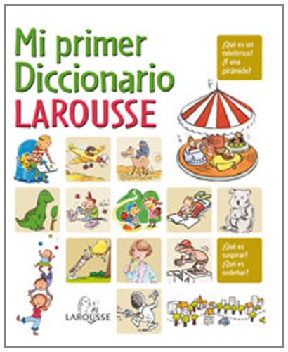 Mi primer diccionario Larousse / My First Larousse Dictionary