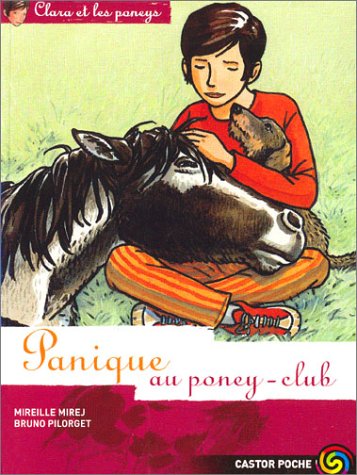 Clara et les Poneys, tome 4 : Panique au Poney-Club