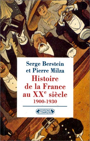 Histoire de la France au XXe siècle, tome 1 : 1900-1930