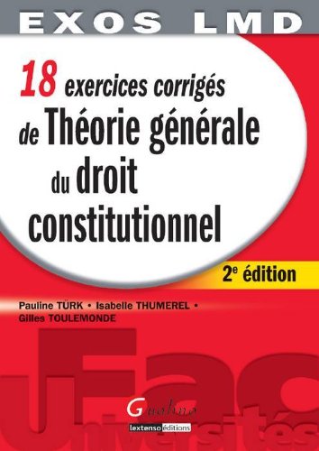 Théorie générale du droit constitutionnel: 18 exercices corrigés