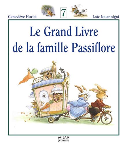 Grand livre de la famille Passiflore (le): T.7