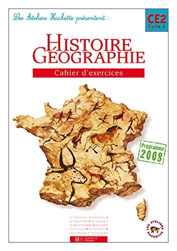 Les Ateliers Hachette Histoire-Géographie CE2 - Cahier d'exercices - Ed.2009