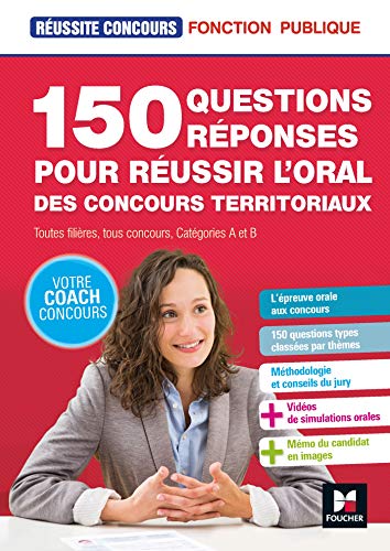 Réussite Concours - 150 questions/reponses pour réussir l'oral des concours territoriaux