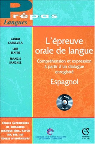 L'épreuve orale de langue / Espagnol: Compréhension et expression à partir d'un dialogue enregistré (CD audio inclus)