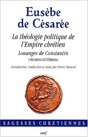 La théologie politique de l'Empire chrétien, Louanges de Constantin (triakontaétérikos)