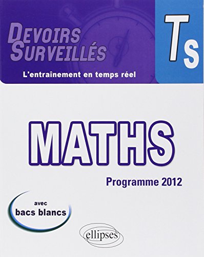 Maths Terminale S Programme 2012 Avec Bacs Blancs