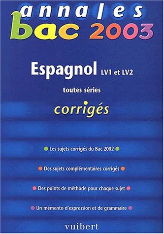 Annales Bac 2003 : Espagnol, LV1 - LV2, toutes séries (Corrigés)