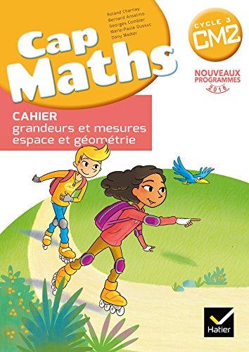 CAP Maths CM2 Ed. 2016 - Cahier grandeurs et mesures espace et geometrie