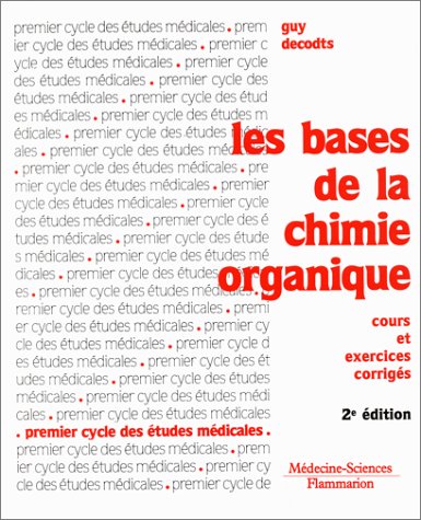LES BASES DE LA CHIMIE ORGANIQUE. Cours et exercices corrigés, 2ème édition 1997