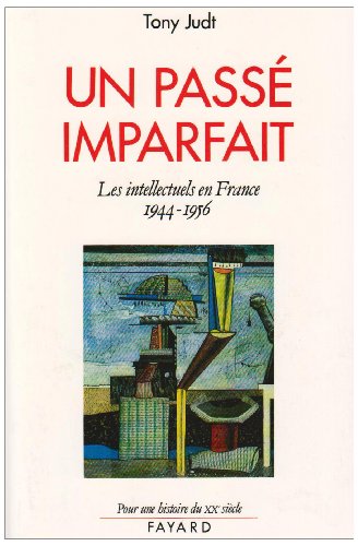 Un passé imparfait, les intellectuels en France 1944-1956