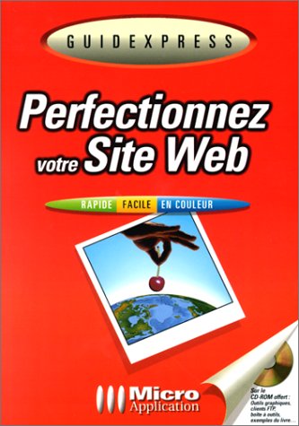 Perfectionnez votre site web (avec CDROM)
