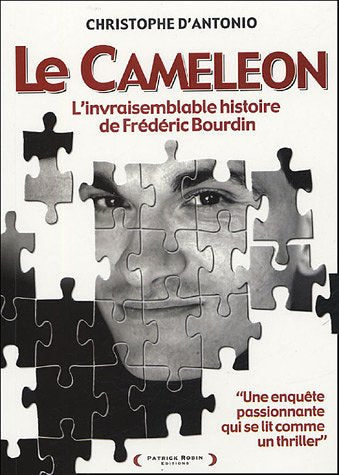 Le Caméléon: L'invraisemblable histoire de Frédéric Bourdin