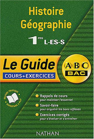 Guide ABC : Histoire-Géographie 1ère L, ES, S