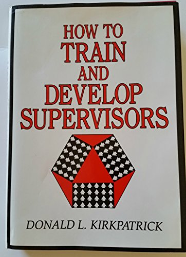 How to Train and Develop Supervisors