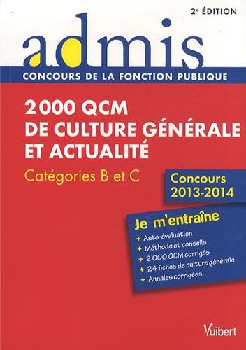 2000 QCM de culture générale et actualité - Entrainements - Catégories B et C - Concours 2013-2014