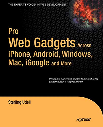 Pro Web Gadgets: Across Iphone, Android, Windows, MAC, Igoogle and More