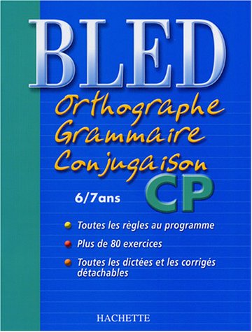 Bled : Orthographe Grammaire Conjugaison CP, édition 2004