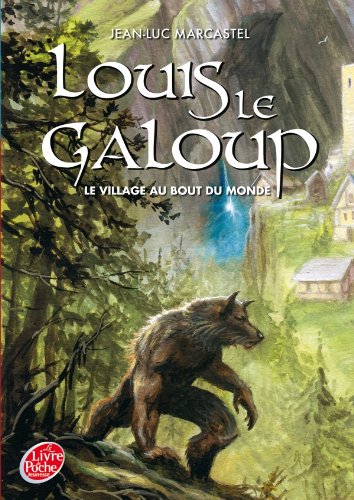 Louis le galoup - Tome 1 - Le village au bout du monde