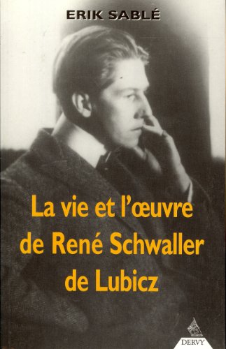 La Vie et l'Oeuvre de René Schwaller de Lubicz