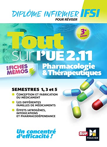 Tout sur Pharmacologie et Thérapeutiques UE 2.11 - Infirmier en IFSI - DEI - Révision - 3e édition