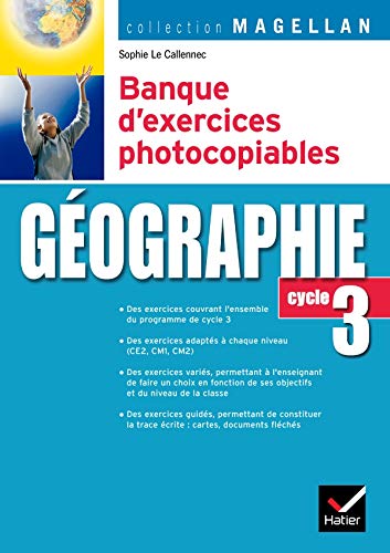 Magellan Géographie cycle 3 éd. 2007 - Banque d'exercices photocopiables