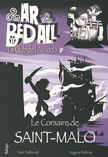 Ar Bed All - le Club de l'au-delà : le Corsaire de Saint-Malo