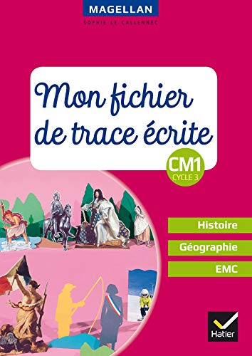 Magellan - Histoire-Géographie-EMC CM1 Éd. 2018 - Fichier de trace écrite