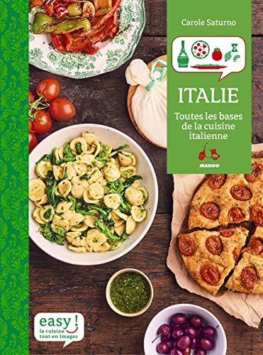 Easy Italie: Toutes les bases de la cuisine italienne
