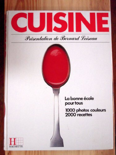 Cuisine, la bonne école pour tous - 1000 photos couleurs, 2000 recettes