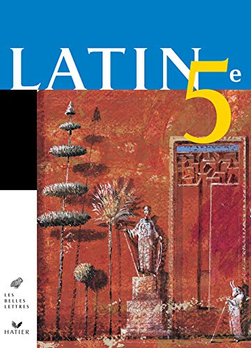 Latin 5e - Livre de l'élève, éd. 2005