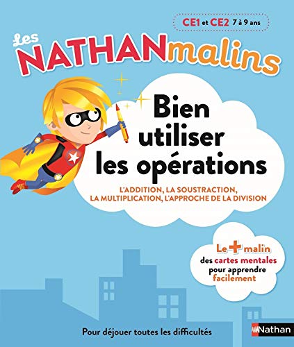 Maths : bien utiliser les opérations au CE1 et CE2 - Nathan Malins - 7/9 ans