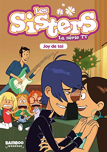 Les Sisters - La Série TV - Poche - tome 01: Joy de toi