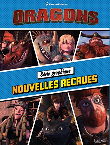 Dreamworks Dragons - Série graphique - Nouvelles recrues
