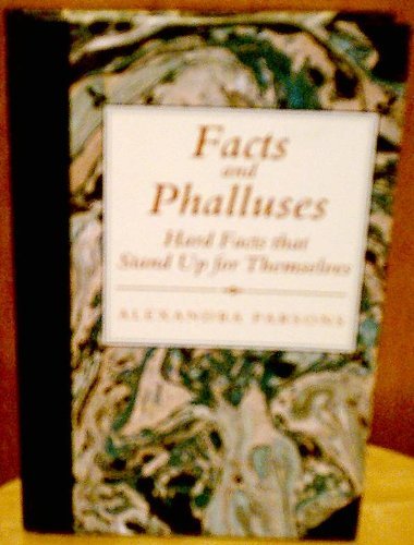 Facts and Phalluses: Hard Facts that Stand up for Themselves