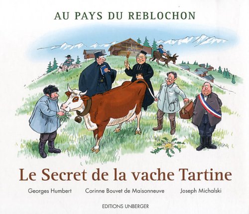 Au Pays du Reblochon : Le Secret de la vache Tartine