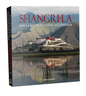 Shangri-La par la route du thé et des chevaux