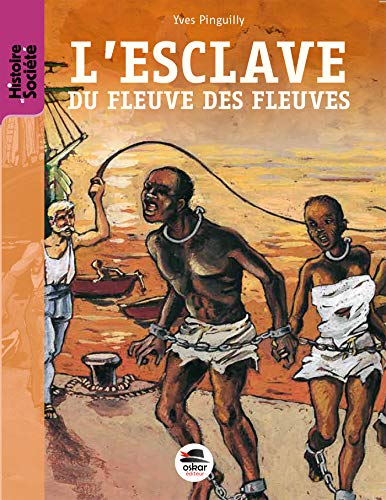 L'ESCLAVE DU FLEUVE DES FLEUVES - NOUVEL