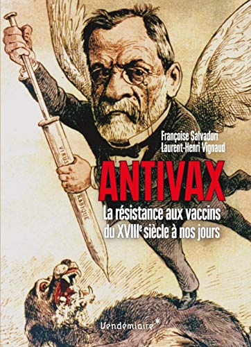 Antivax - Histoire de la résistance aux vaccins du XVIIIe siècle à nos jours