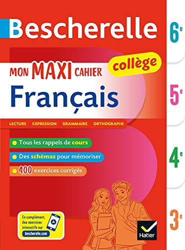 Bescherelle collège - Mon maxi cahier de français (6e, 5e, 4e, 3e): règles et exercices corrigés (grammaire, orthographe, conjugaison, expression)