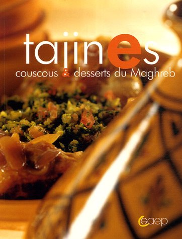Tajines : Couscous et desserts du Maghreb