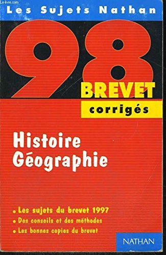Brevet 99. Histoire-géographie. Troisième. Corrigés