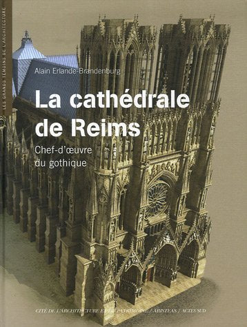 La Cathédrale de Reims: Chef-d'?uvre du gothique