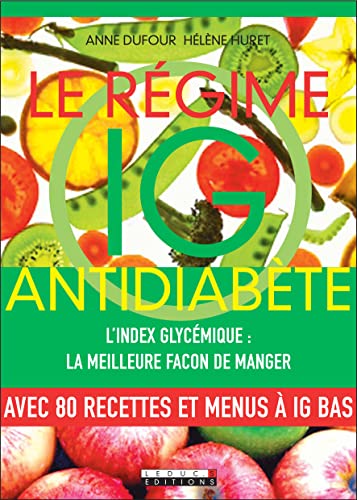 Le régime IG antidiabère: L'index glycémique : la meilleure façon de manger