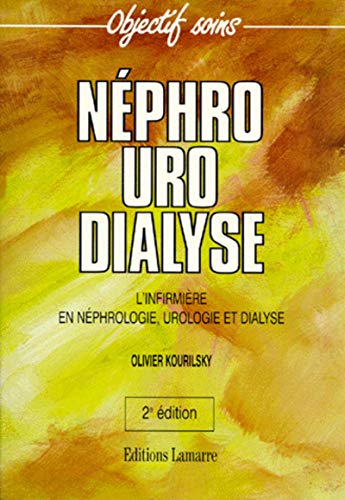 NEPHRO-URO-DIALYSE L'INFIRMIERE EN NEPHROLOGIE UROLOGIE ET DIALYSE. 2ème édition
