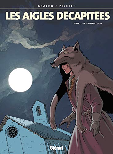 Les Aigles décapitées, tome 11 : Le Loup de Cuzion