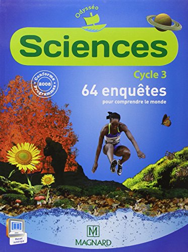 Odysséo Sciences CE2, CM1, CM2 (2010) - Livre de l'élève: 64 enquêtes pour comprendre le monde