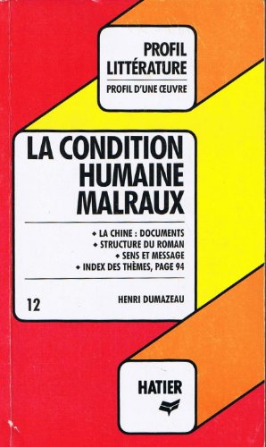 Profil D'Une Oeuvre: La condition humaine, Malraux
