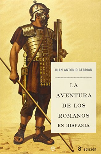 Aventura De Los Romanos En Hispania, La (Historia Divulgativa)