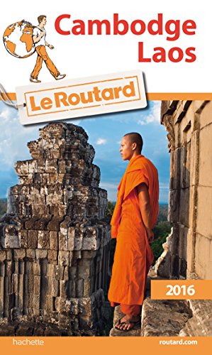 Guide du Routard Cambodge, Laos 2016