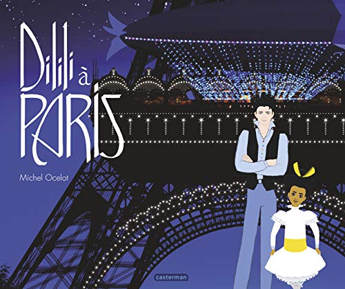 Dilili - Dilili à Paris: Le grand album